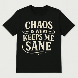 Chaos Keeps me Sane